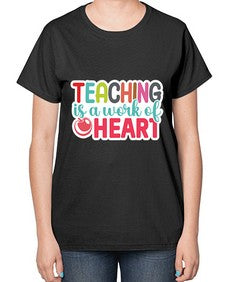 Teaching Is A Work Of Heart 1477# - teacher-  Ladies T-Shirt