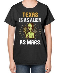 Texas is as alien as mars 39# - ufo-  Ladies T-Shirt