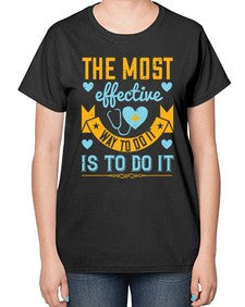 The most effective way to do it is to do it Style 1522# - nurse-  Ladies T-Shirt