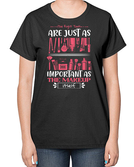 The right tools are just as important as the makeup itself Style 181# -makeup  Ladies T-Shirt