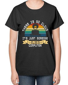 There is no cloud 11# - computer-  Ladies T-Shirt