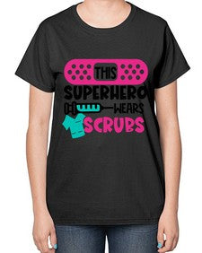 This Superhero Wears Scrubs Style Style 1565# - nurse-  Ladies T-Shirt