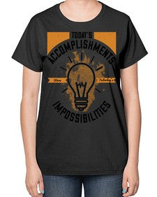 Today’s Accomplishments Were Yesterday’s Impossibilities Style 10# - motivation-  Ladies T-Shirt