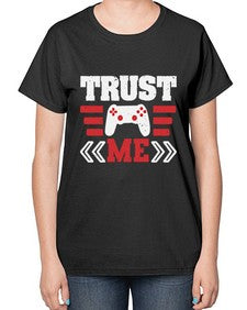 Trust me 49# - video games-  Ladies T-Shirt