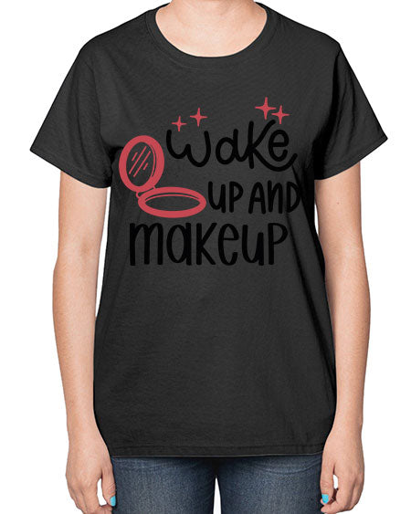 Wake up and Makeup Style 7# -makeup  Ladies T-Shirt