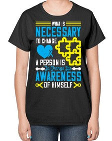 What is necessary to change a person is to change his awareness of himself Style 8# - Self awareness-  Ladies T-Shirt
