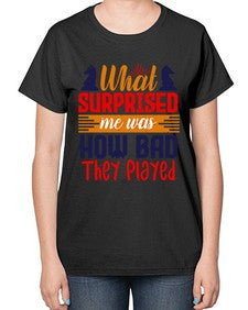 What surprised me was how bad they played 163# - chess-  Ladies T-Shirt