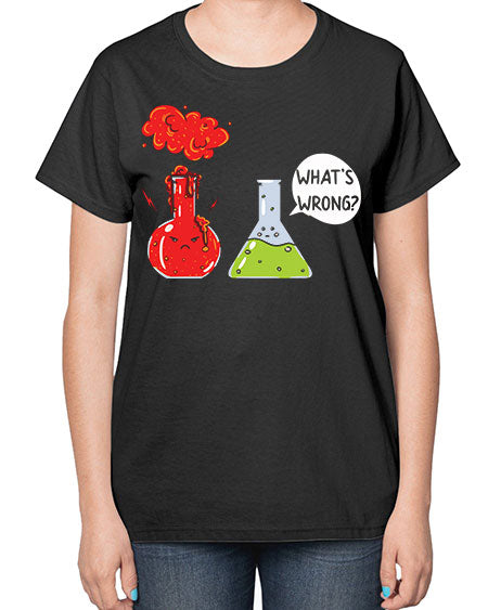 WhatsWrongScienceTshirt 11# - general science-  Ladies T-Shirt