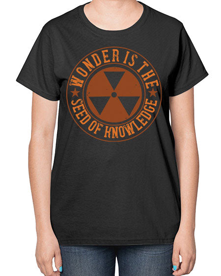 Wonder is the seed of knowledge 296# - general science-  Ladies T-Shirt