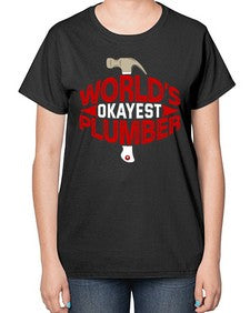 Worlds okayest plumber 1664# - plumber-  Ladies T-Shirt
