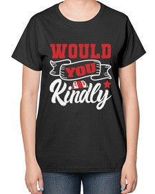 Would you kindly 55# - video games-  Ladies T-Shirt