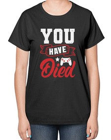 You Have Died 57# - video games-  Ladies T-Shirt