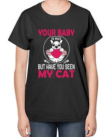 Your Baby Is Nice - cats-  Ladies T-Shirt