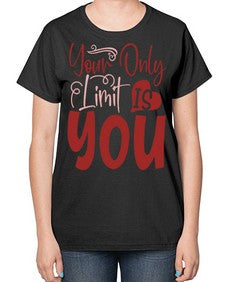 Your Only Limit Is You Style 54# - motivation-  Ladies T-Shirt