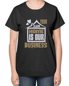 Your clean home is our Business Style 491# - cleaner-  Ladies T-Shirt