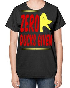 Zero ducks given Style 5# - ducks-  Ladies T-Shirt