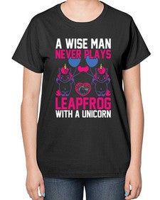 a wise man never plays leapfrog with a unicorn 5# - unicorn-  Ladies T-Shirt