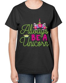 always be a unicorn 7# - unicorn-  Ladies T-Shirt