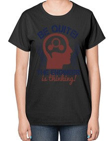 be quite the engineer is thinking Style 59# - engineer-  Ladies T-Shirt