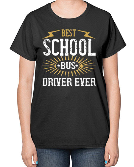 best school bus driver ever Style 615# - Bus Driver-  Ladies T-Shirt