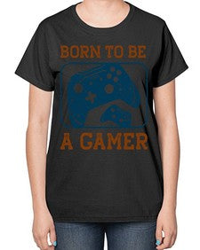 born to ba a gamer 63# - video games-  Ladies T-Shirt
