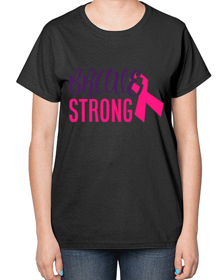 brave strong Style 15# - breast cancer-  Ladies T-Shirt