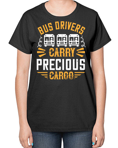 bus drivers carry precious cargo Style 643# - Bus Driver-  Ladies T-Shirt