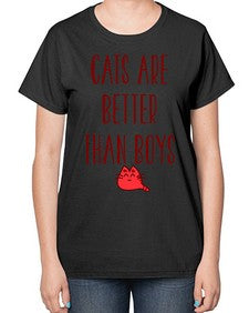 cats are better than boys - cats-  Ladies T-Shirt