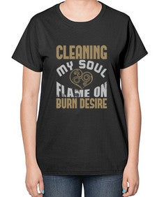 cleaning my sould flame on burn desire Style 92# - cleaner-  Ladies T-Shirt