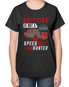 drifting is not a crime speed hunter 7# - car-  Ladies T-Shirt