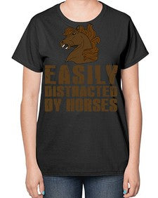 easily distracted by horses - horse-  Ladies T-Shirt