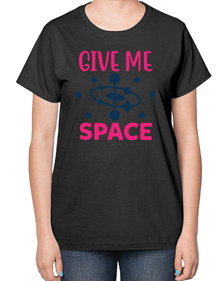 give me space 29# - space-  Ladies T-Shirt