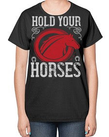 hold your horses Style 52# - horse-  Ladies T-Shirt
