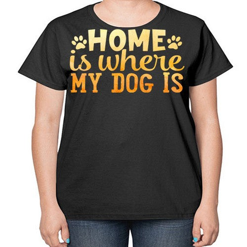 home is where my dog is 150# - dogs-  Ladies T-Shirt