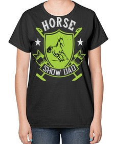 horse show dad Style 48# - horse-  Ladies T-Shirt