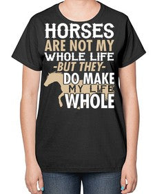 horses are not my whole life - horse-  Ladies T-Shirt