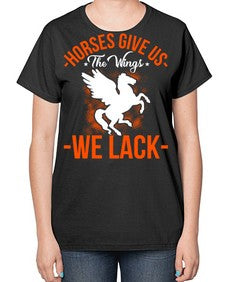 horses give us the wings we lack Style 4# - horse-  Ladies T-Shirt