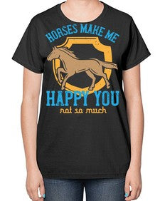 horses make me happy you not so much Style 41# - horse-  Ladies T-Shirt