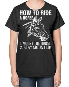 how to ride a horse just stay mounted - horse-  Ladies T-Shirt