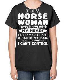 i am horse woman i was born with my heart - horse-  Ladies T-Shirt