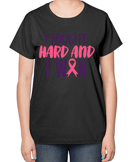 i fought hard and i won Style 10# - breast cancer-  Ladies T-Shirt