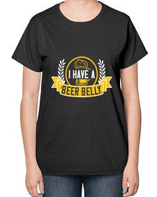 i have a beer belly 1110# - beer-  Ladies T-Shirt