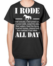 i rode my horse all day - horse-  Ladies T-Shirt