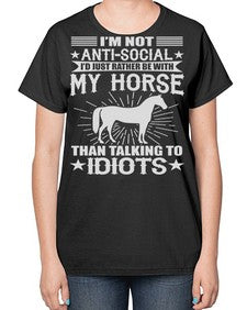 im not anti social id just rather be with my horse - horse-  Ladies T-Shirt