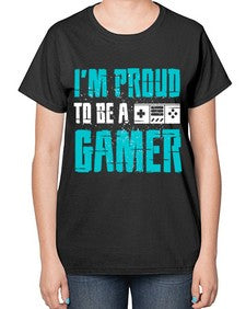 im proud to be a gamer 121# - video games-  Ladies T-Shirt
