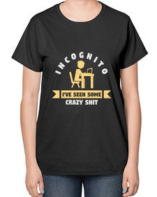 incognito ive seen some crazy shit 31# - computer-  Ladies T-Shirt