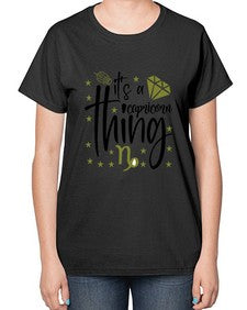 its a Capricorn thing 265# - capricorn-  Ladies T-Shirt
