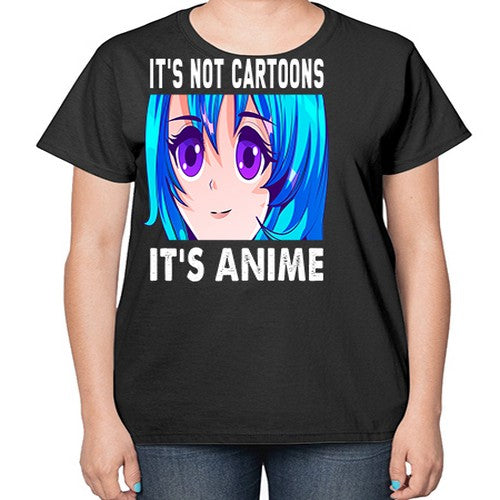 its not cartoons its anime253# - anime-  Ladies T-Shirt
