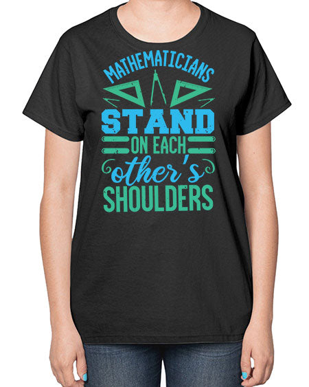 mathematicins stand on each others shoulders 36# - pi-  Ladies T-Shirt