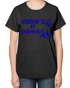 meows its going - cats-  Ladies T-Shirt
